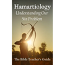 Hamartiology: Understanding Our Sin Problem