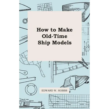 How To Make Old-Time Ship Models