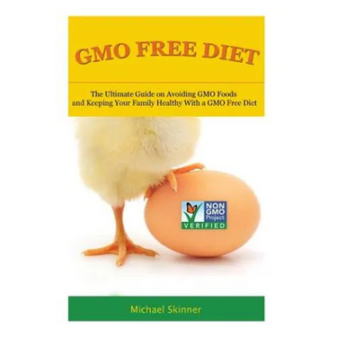 GMO Free Diet: The Ultimate Guide on Avoiding GMO Foods and keeping Your Family Healthy with a GMO Free Diet