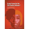 Frantz Fanon for the 21st Century Volume 1 Frantz Fanon's Discourse of Racism and Culture, the Negro and the Arab Deconstructed