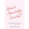 Wholeheartedly Devoted: A Bible Study on Singleness