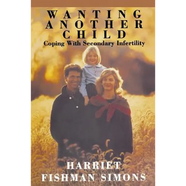 Wanting Another Child: Coping With Secondary Infertility