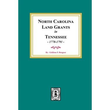 North Carolina Land Grants in Tennessee, 1778-1791.