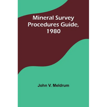 Mineral Survey Procedures Guide, 1980