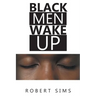 Black Men Wake Up