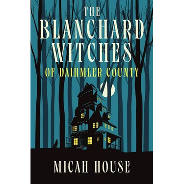 The Blanchard Witches of Daihmler County