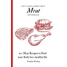 Anti-Inflammatory Meat Cookbook: 50+ Meat Recipes to Heal your Body for a healthy life