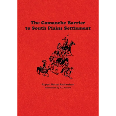 The Comanche Barrier to South Plains Settlement