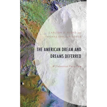 The American Dream and Dreams Deferred: A Dialectical Fairy Tale