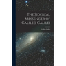 The Sidereal Messenger of Galileo Galilei