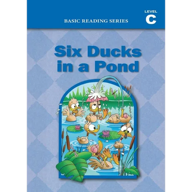 Six Ducks in a Pond (Level C Reader), Basic Reading Series: Classic Phonics Program for Beginning Readers, ages 5-8, illus., 160 pages