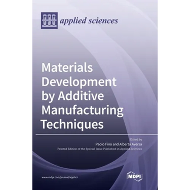 Materials Development by Additive Manufacturing Techniques