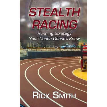 Stealth Racing: Running Strategy Your Coach Doesn't Know
