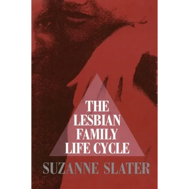 The Lesbian Family Life Cycle