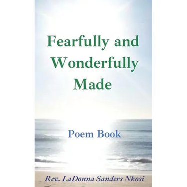 Fearfully and Wonderfully Made: A Poem Book: Messages on the Journey from the U.S. to South Africa and Back Again