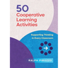50 Cooperative Learning Activities: Engaging Thinking in Every Classroom