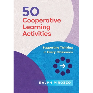 50 Cooperative Learning Activities: Engaging Thinking in Every Classroom