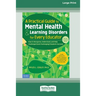 A Practical Guide to Mental Health & Learning Disorders for Every Educator (16pt Large Print Edition)