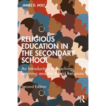 Religious Education in the Secondary School: An Introduction to Teaching, Learning and the World Religions