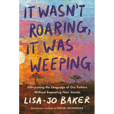 It Wasn't Roaring, It Was Weeping: Interpreting the Language of Our Fathers Without Repeating Their Stories