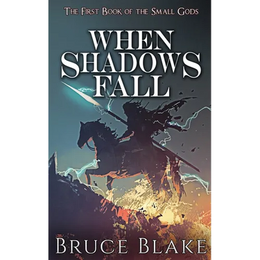 When Shadows Fall: The First Book of the Small Gods