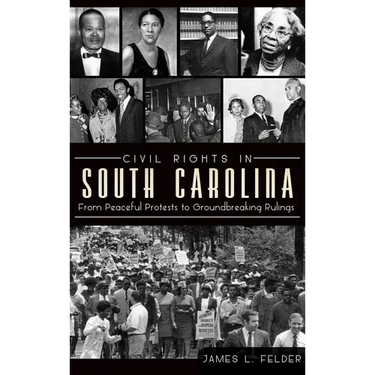 Civil Rights in South Carolina: From Peaceful Protests to Groundbreaking Rulings