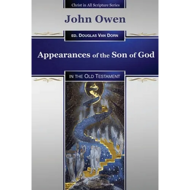Appearances of the Son of God: in the Old Testament
