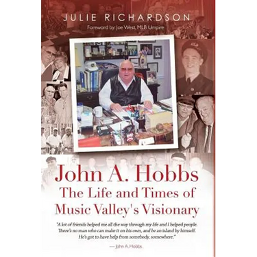 John A. Hobbs The Life and Times of Music Valley's Visionary