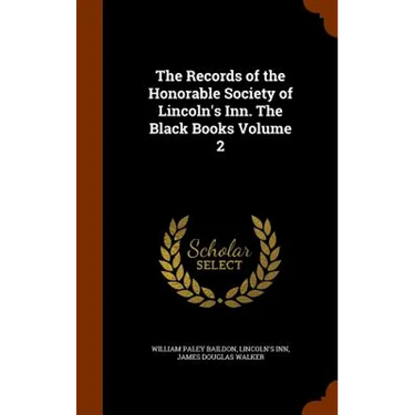 The Records of the Honorable Society of Lincoln's Inn. The Black Books Volume 2