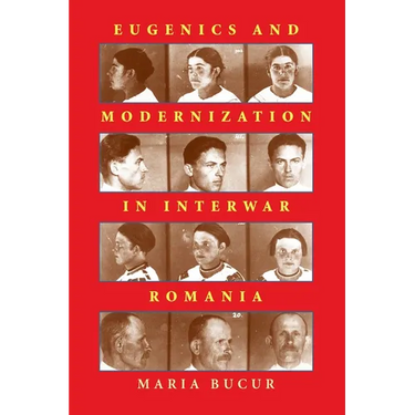 Eugenics and Modernization in Interwar Romania