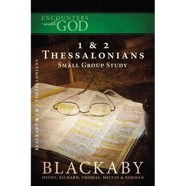A 1 and 2 Thessalonians: A Blackaby Bible Study Series