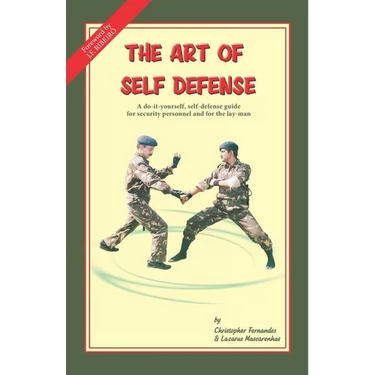 The Art of Self Defense: A do-it-yourself, self-defense guide for security personnel and for the lay-man