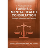 A Practical Guide to Forensic Mental Health Consultation through Aphorisms and Caveats