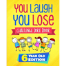 You Laugh You Lose Challenge Joke Book: 6 Year Old Edition: The LOL Interactive Joke and Riddle Book Contest Game for Boys and Girls Age 6