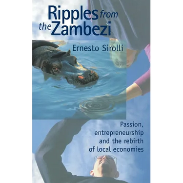 Ripples from the Zambezi: Passion, Entrepreneurship, and the Rebirth of Local Economies