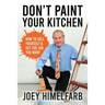Don't Paint Your Kitchen How to Sell Yourself & Get the Job You Want