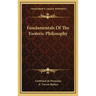 Fundamentals Of The Esoteric Philosophy