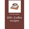 100+ Coffee recipes