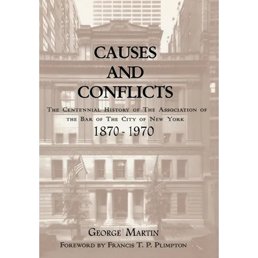 Causes and Conflicts: The Centennial History of the Association of the Bar of NYC