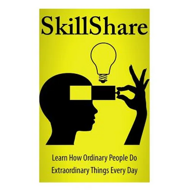 SkillShare: Learn How Ordinary People Do Extraordinary Things Everyday