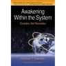 Awakening Within the System: Evolution, Not Revolution