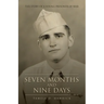 Seven Months and Nine Days: The Story of a Young Prisoner of War
