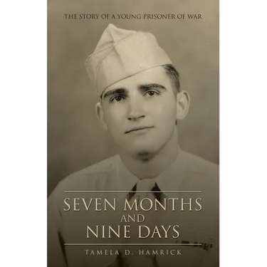 Seven Months and Nine Days: The Story of a Young Prisoner of War