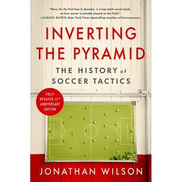 Inverting the Pyramid: The History of Soccer Tactics