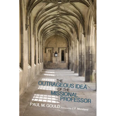 The Outrageous Idea of the Missional Professor
