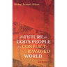 The Future for God's People in a Conflict-Ravaged World