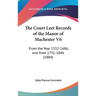 The Court Leet Records of the Manor of Machester V6: From the Year 1552-1686, and from 1731-1846 (1884)