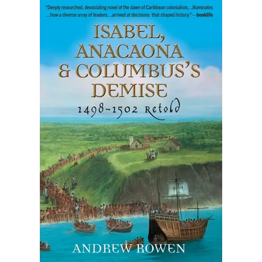 Isabel, Anacaona & Columbus's Demise: 1498-1502 Retold