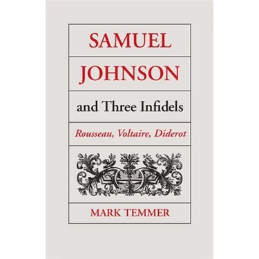 Samuel Johnson and Three Infidels: Rousseau, Voltaire, Diderot