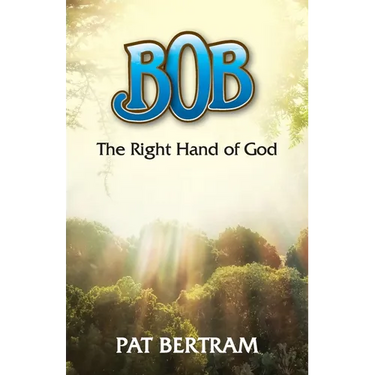 Bob: The Right Hand of God